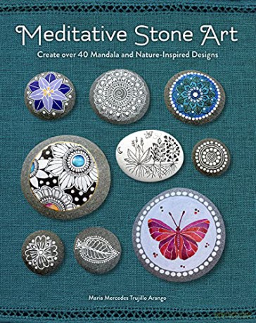 Meditative Stone Art: Create over 40 Mandala and Nature-Inspired Designs - Maria Mercedes Trujillo Arango [KSIĄŻKA]