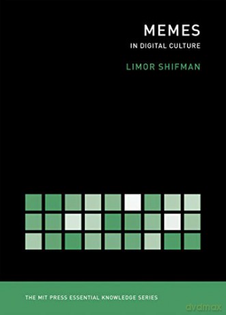 Memes in Digital Culture (The MIT Press Essential Knowledge series): In Digital Culture (MIT Press Essential Knowledge) - Limor Shifman [KSIĄŻKA]