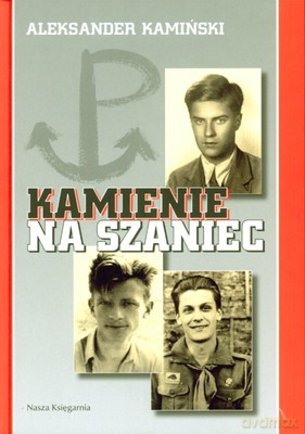 Kamienie Na Szaniec Wyd.2008 (twarda) - Aleksander Kamiński [KSIĄŻKA]