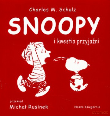 Snoopy I Kwestia Przyjaźni (twarda) - Charles M.Schulz [KSIĄŻKA]