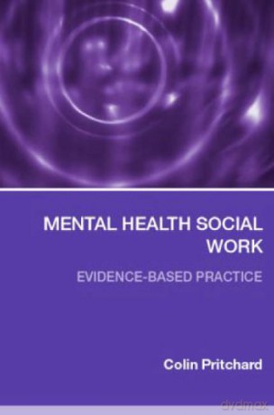 Mental Health Social Work: Evidence-Based Practice - Colin Pritchard [KSIĄŻKA]