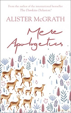 Mere Apologetics: How to Help Seekers and Sceptics Find Faith - Alister McGrath [KSIĄŻKA]