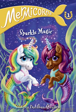 Mermicorns #1: Sparkle Magic - Sudipta Bardhan-Quallen [KSIĄŻKA]
