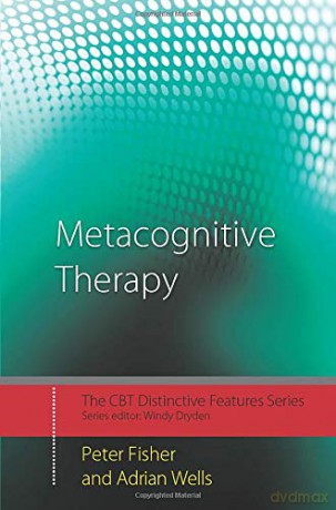 Metacognitive Therapy: Distinctive Features (CBT Distinctive Features) - Peter Fisher [KSIĄŻKA]