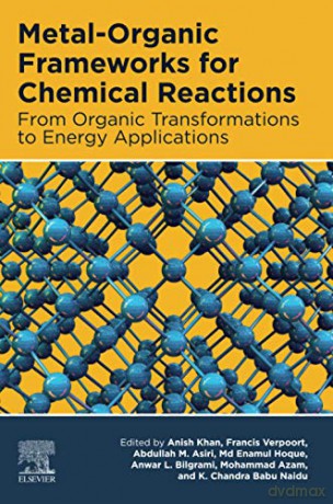 Metal-Organic Frameworks for Chemical Reactions: From Organic Transformations to Energy Applications - Anish Khan [KSIĄŻKA]