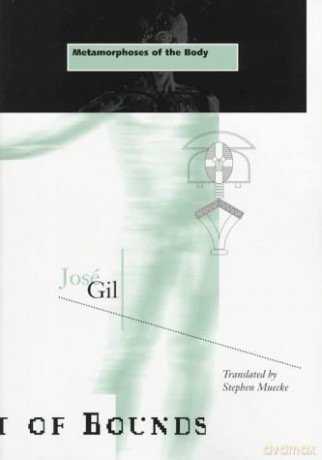 Metamorphoses Of The Body (Theory Out Of Bounds) - Jose Gil [KSIĄŻKA]