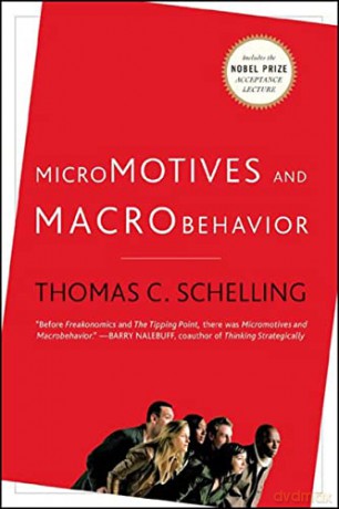 Micromotives and Macrobehavior - Thomas C Schelling [KSIĄŻKA]