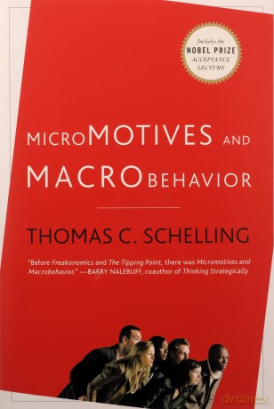 Micromotives and Macrobehavior - Thomas C Schelling [KSIĄŻKA]