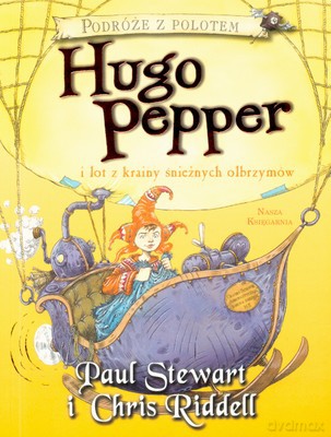 Hugo Pepper I Lot Krainy Śnieżnych Olbrzymów - Paul Stewart, Chris Riddell [KSIĄŻKA]
