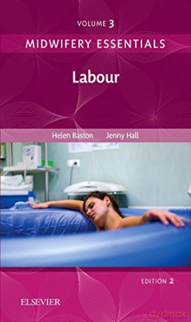 Midwifery Essentials: Labour: Volume 3, 2e [KSIĄŻKA]