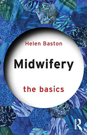 Midwifery: The Basics - Helen Baston [KSIĄŻKA]