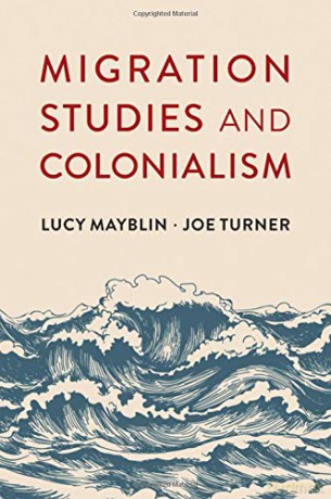 Migration Studies and Colonialism - Lucy Mayblin [KSIĄŻKA]