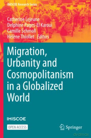 Migration, Urbanity and Cosmopolitanism in a Globalized World (IMISCOE Research Series) - Catherine Lejeune [KSIĄŻKA]