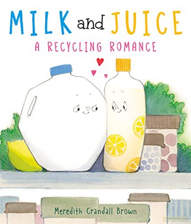 Milk and Juice: A Recycling Romance - Meredith Crandall Brown [KSIĄŻKA]