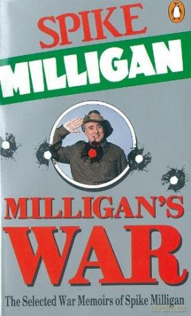 Milligan's War: The Selected War Memoirs of Spike Milligan - Spike Milligan [KSIĄŻKA]