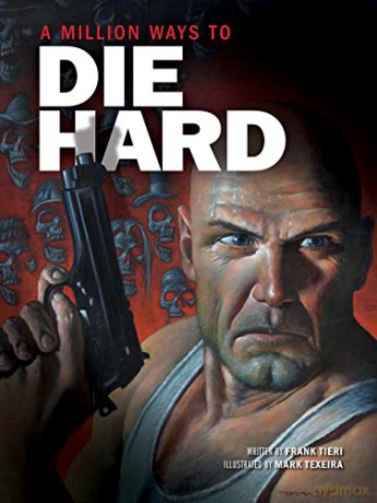 Million Ways to Die Hard (A Million Ways to Die Hard) - Frank Tieri [KSIĄŻKA]