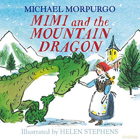 Mimi and the Mountain Dragon - Michael Morpurgo [KSIĄŻKA]