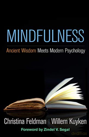 Mindfulness: Ancient Wisdom Meets Modern Psychology - Christina Feldman [KSIĄŻKA]