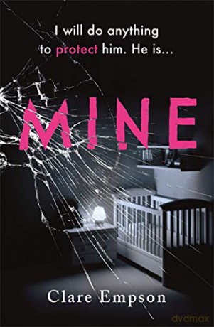 Mine: 'A powerful, emotive and sensitively written story about love and loss' Louise Jensen - Clare Empson [KSIĄŻKA]