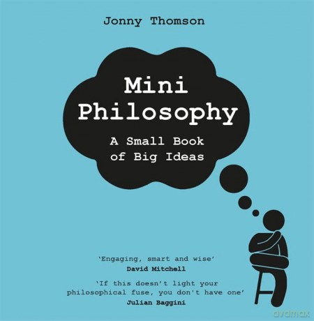 Mini Philosophy: A Small Book of Big Ideas - Jonny Thomson [KSIĄŻKA]