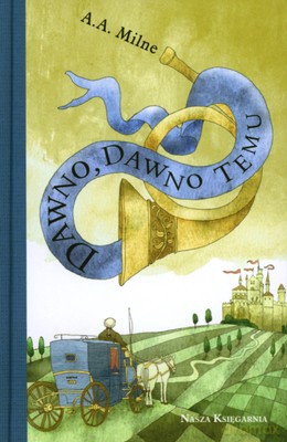 Dawno Dawno Temu Seria Kolekcjonerska (twarda) - A.A. Milne [KSIĄŻKA]