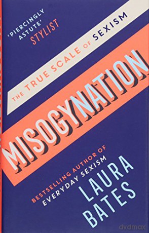 Misogynation: The True Scale of Sexism - Laura Bates [KSIĄŻKA]
