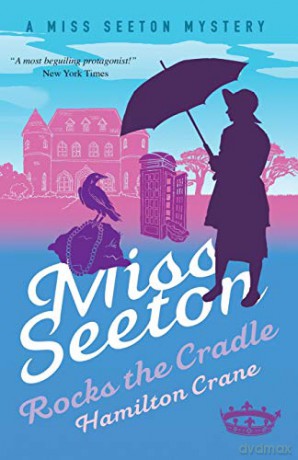 Miss Seeton Rocks the Cradle: 13 (A Miss Seeton Mystery) - Hamilton Crane [KSIĄŻKA]