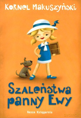 Szaleństwa Panny Ewy - Kornel Makuszyński [KSIĄŻKA]
