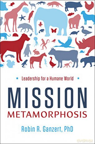 Mission Metamorphosis: Leadership for a Humane World - Robin R. Ganzert [KSIĄŻKA]