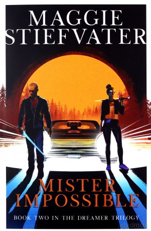 Mister Impossible (Dreamer Trilogy #2) - Maggie Stiefvater [KSIĄŻKA]