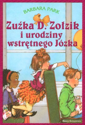 Zuźka D.Zołzik I Urodziny Wstrętnego Józka - Barbara Park [KSIĄŻKA]