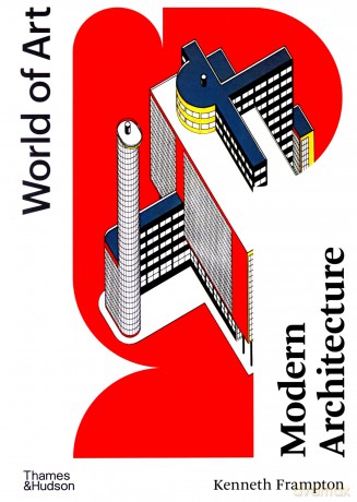Modern Architecture: A Critical History: 1 (World of Art) - Kenneth Frampton [KSIĄŻKA]