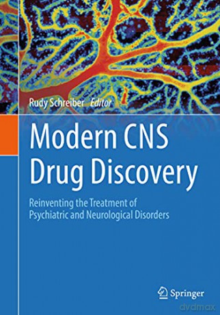 Modern CNS Drug Discovery: Reinventing the Treatment of Psychiatric and Neurological Disorders - Rudy Schreiber [KSIĄŻKA]