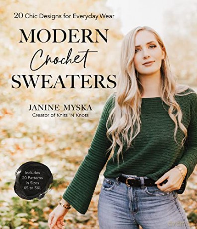 Modern Crochet Sweaters: 20 Chic Designs for Everyday Wear - Janine Myska [KSIĄŻKA]