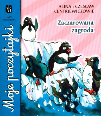 Zaczarowana Zagroda Moje Poczytajki Wyd.2008 - Alina I Czesław Centkiewiczowie [KSIĄŻKA]