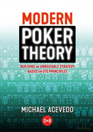 Modern Poker Theory: Building an Unbeatable Strategy Based on GTO Principles - Michael Acevedo [KSIĄŻKA]
