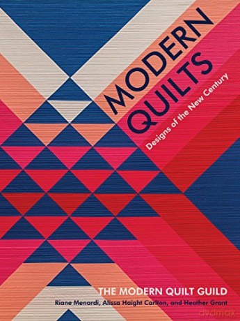 Modern Quilts: Designs of the New Century - The Modern Quilt Guild [KSIĄŻKA]