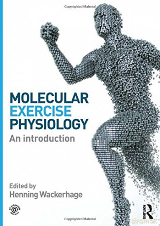 Molecular Exercise Physiology: An Introduction - Henning Wackerhage [KSIĄŻKA]