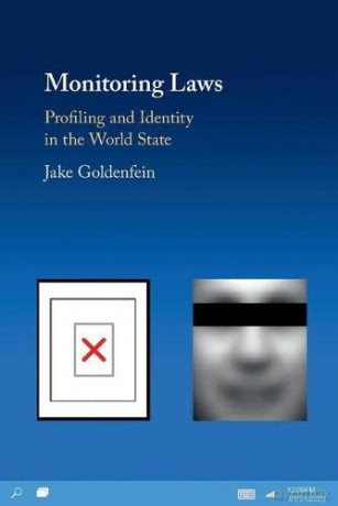 Monitoring Laws: Profiling and Identity in the World State - Jake Goldenfein [KSIĄŻKA]