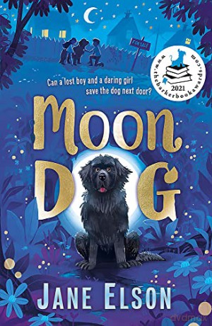 Moon Dog: A heart-warming animal tale of bravery and friendship - Jane Elson [KSIĄŻKA]