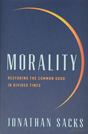 Morality: Restoring the Common Good in Divided Times - Jonathan Sacks [KSIĄŻKA]
