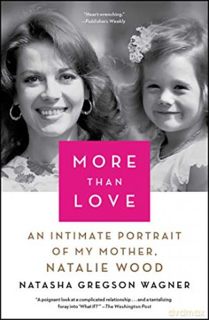 More Than Love: An Intimate Portrait of My Mother, Natalie Wagner [KSIĄŻKA]