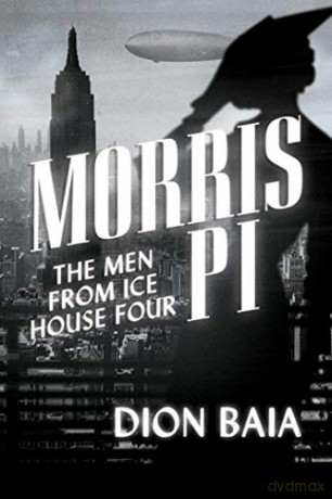 Morris Pi: The Men from Ice House Four - Dion Baia [KSIĄŻKA]