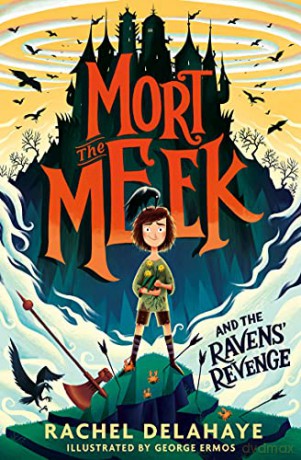 Mort the Meek and the Ravens' Revenge - Rachel Delahaye [KSIĄŻKA]