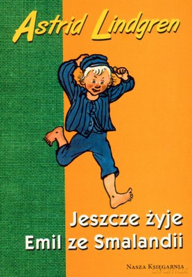 Jeszcze Żyje Emil Ze Smalandii - Astrid Lindgren [KSIĄŻKA]