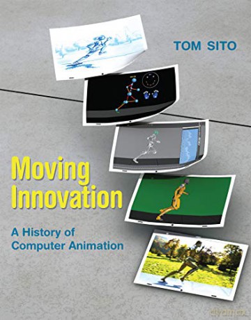 Moving Innovation: A History of Computer Animation (The MIT Press) - Tom Sito [KSIĄŻKA]
