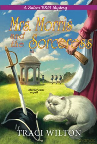 Mrs. Morris and the Sorceress: 4 (A Salem B&b Mystery) - Wilton Traci [KSIĄŻKA]