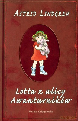 Lotta Z Ulicy Awanturników Wyd.2008 (twarda) - Astrid Lindgren [KSIĄŻKA]