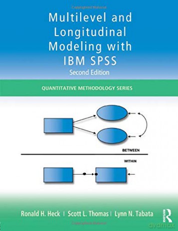 Multilevel and Longitudinal Modeling with IBM SPSS (Quantitative Methodology Series) - Ronald H. Heck [KSIĄŻKA]