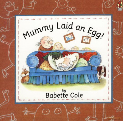 Mummy Laid An Egg! - Babette Cole [KSIĄŻKA]